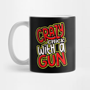 Crazy Chick with a Gun! Mug